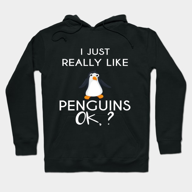 I Just Really Like Penguins OK Funny Penguin Lovers Gift Hoodie by Jmass